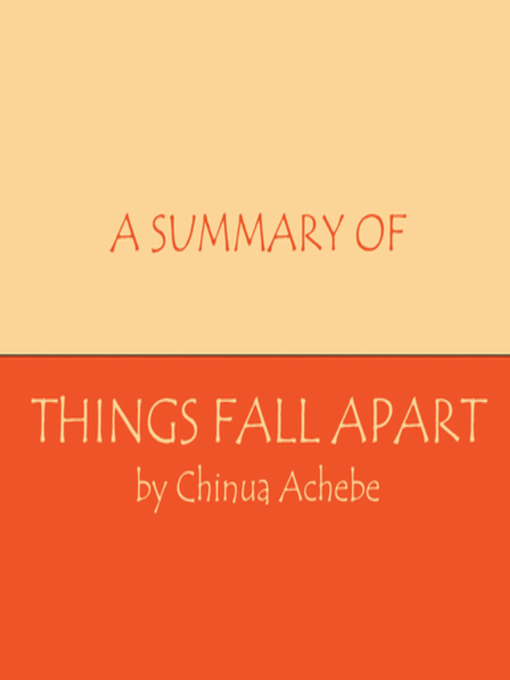 Title details for A Summary of Things Fall Apart by Chinua Achebe - Available